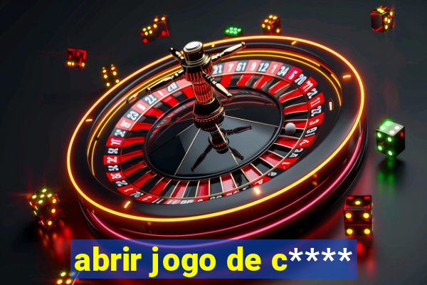 abrir jogo de c****